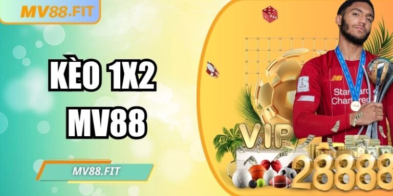 Kèo 1x2 MV88: Hướng dẫn cách chơi & chiến thuật tối ưu 6 Kèo 1x2 MV88: Hướng dẫn cách chơi & chiến thuật tối ưu