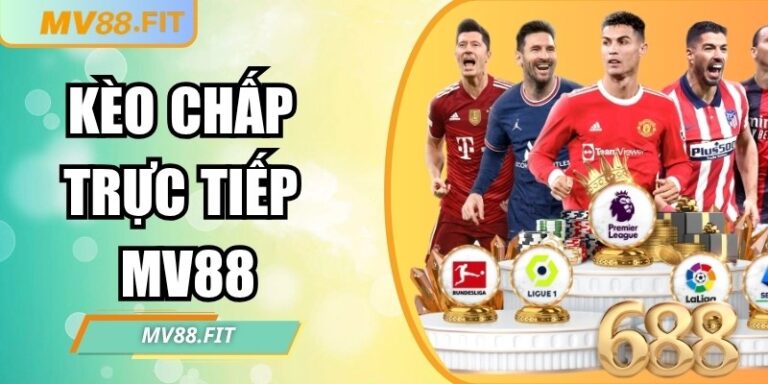 Kèo chấp trực tiếp MV88: Hướng dẫn chi tiết cho người chơi 7 Kèo chấp trực tiếp MV88: Hướng dẫn chi tiết cho người chơi
