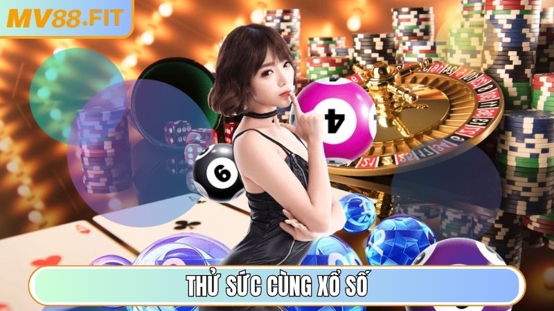 Thử sức cùng Xổ Số