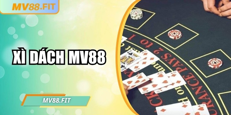 Xì Dách MV88: Trải nghiệm chơi bài trực tuyến hấp dẫn